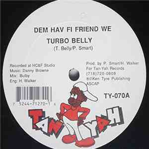 Turbo Belly - Dem Hav Fi Friend We