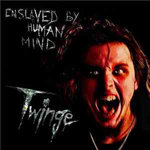 Twinge  - Enslaved By Human Mind