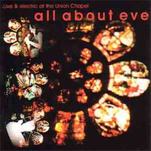 All About Eve - Live & Electric At The Union Chapel