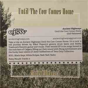 Ancient Highways - Until The Cow Come Home