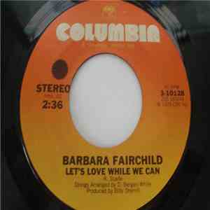 Barbara Fairchild - Let's Love While We Can