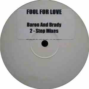 Baron And Brady - Fool For Love (2 - Step Mixes)