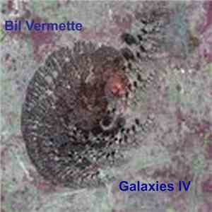 Bil Vermette - Galaxies IV