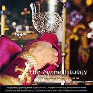 Byzantine Chorale, Frank Desby, Leonidas Contos - The Divine Liturgy Of The Greek Orthodox Church