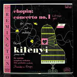 Chopin – Edward Kilenyi With The Austrian Symphony Orchestra, Felix Prohaska - Concerto No. 1 In E Minor Op. 11 For Piano And Orchestra