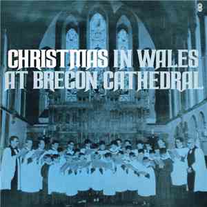 Combined Choirs - Christmas In Wales At Brecon Cathedral