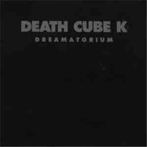 Death Cube K - Dreamatorium