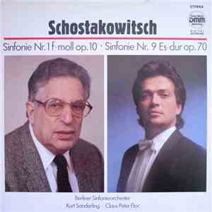 Dimitri Schostakowitsch, Berliner Sinfonieorchester, Kurt Sanderling, Claus Peter Flor - Sinfonie Nr. 1 F-Moll Op. 10 - Sinfonie Nr. 9 Es-Dur Op. 70
