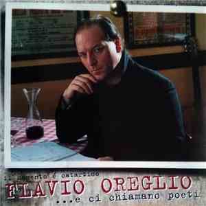 Flavio Oreglio - Il Momento è Catartico...e Ci Chiamano Poeti
