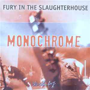 Fury In The Slaughterhouse - Monochrome