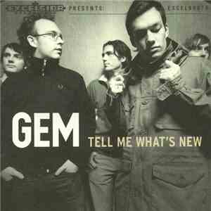 Gem  - Tell Me What's New