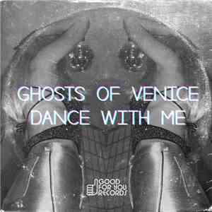 Ghosts Of Venice - Dance With Me