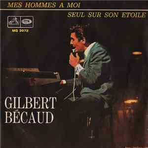 Gilbert Bécaud - Mes Hommes A Moi / Seul Sur Son Etoile