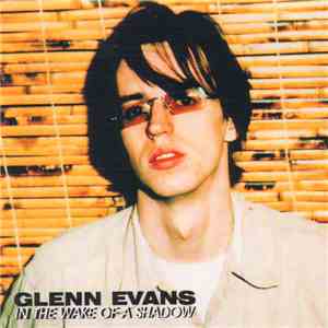 Glenn Evans  - In The Wake Of A Shadow