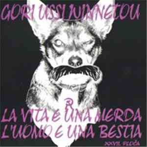 Gori Ussi Winnetou - La Vita È Una Merda L'uomo È Una Bestia