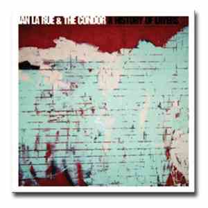 Ian LaRue & The Condor - A History Of Layers
