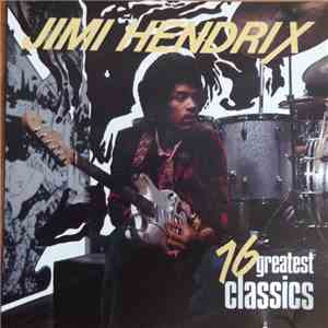 Jimi Hendrix - 16 Greatest Classics