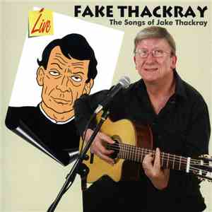 John Watterson - Fake Thackray (The Songs Of Jake Thackray)