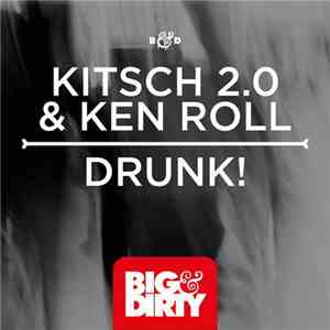 KitSch 2.0 & Ken Roll - Drunk!
