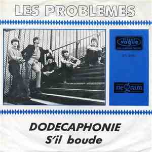 Les Problèmes - Dodécaphonie / S'il Boude