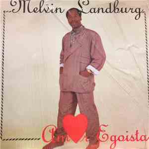 Melvin Landburg - Amor Egoista