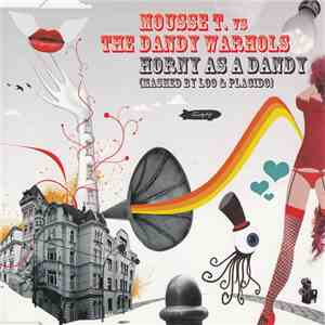 Mousse T. vs. The Dandy Warhols - Horny As A Dandy
