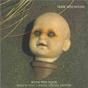 Nurse With Wound - Second Pirate Session - Rock'N Roll Station Special Edition