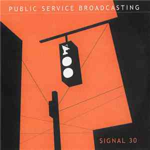 Public Service Broadcasting - Signal 30
