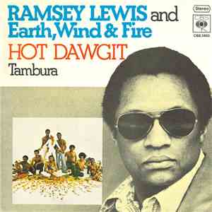 Ramsey Lewis And Earth, Wind & Fire - Hot Dawgit / Tambura