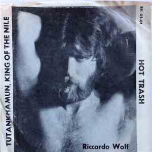 Riccardo Wolf - Tutankhamun, King Of The Nile / Hot Trash