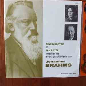Sigrid Koetse, Jan Retel - Sigrid Koetse En Jan Retel Vertellen De Geschiedenis Van Johannes Brahms