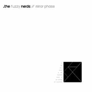 The Fuzzy Nerds - Mirror Phase