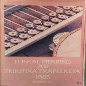 Various - Euskal Herriko XIII Trikitixa Txapelketa (1985 Donostia)