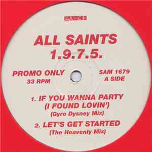 All Saints 1.9.7.5. - If You Wanna Party (I Found Lovin')