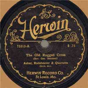 Asher, Rodeheaver & Quartette / Homer Rodeheaver - The Old Rugged Cross / I Love To Tell The Story