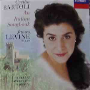 Bellini, Donizetti, Rossini, Cecilia Bartoli, James Levine - An Italian Songbook