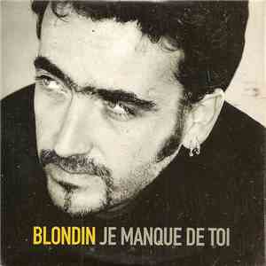 Blondin - Je Manque De Toi