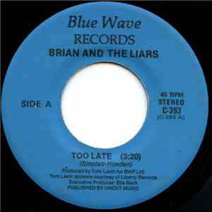 Brian And The Liars - Too Late / One More Chance