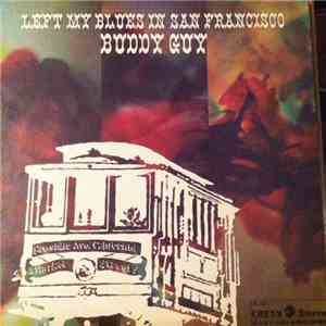 Buddy Guy - Left My Blues In San Francisco