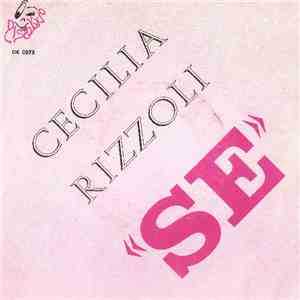 Cecilia Rizzoli - Se / Cosi' Non Va'