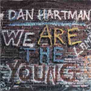 Dan Hartman - We Are The Young