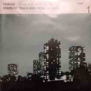 Dorian  / Stars Of Track And Field  - Things They Do To Me / Propeller