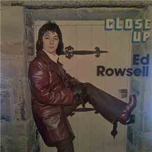 Ed Rowsell - Close Up
