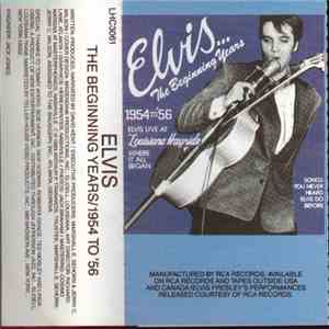 Elvis Presley - The Beginning Years, 1954 To '56