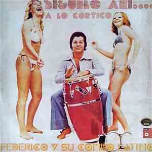 Federico Y Su Combo Latino - Siguelo Ahi.. A Lo Cortico