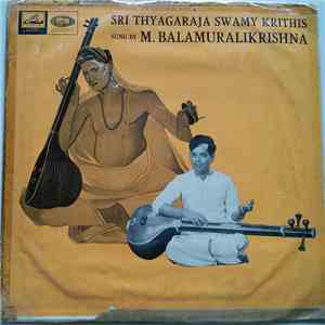 Ganasudhakara M. Balamuralikrishna - Sri Thyagaraja Swami Krithi