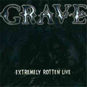 Grave  - Extremely Rotten Live
