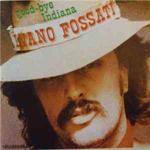 Ivano Fossati - Good-Bye Indiana