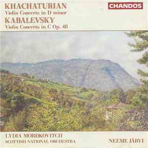 Khachaturian / Kabalevsky, Lydia Mordkovitch, Scottish National Orchestra, Neeme Järvi - Violin Concerto In D Minor / Violin Concerto In C Op. 48