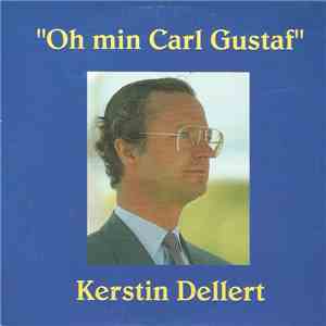 Kjerstin Dellert - Oh min Carl Gustaf